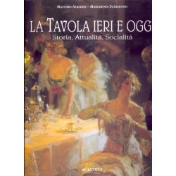 Massimo Alberini e MariaRosa Schiaffino -  La tavola ieri e oggi 